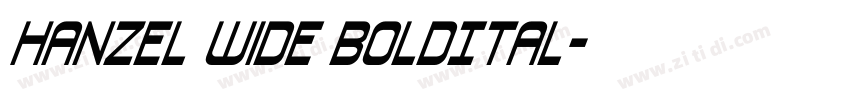 Hanzel Wide BoldItal字体转换